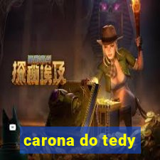 carona do tedy